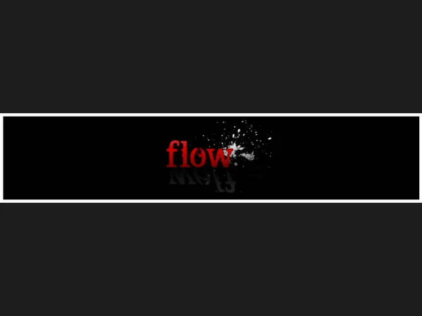 Flow